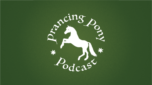 Prancing Pony Podcast